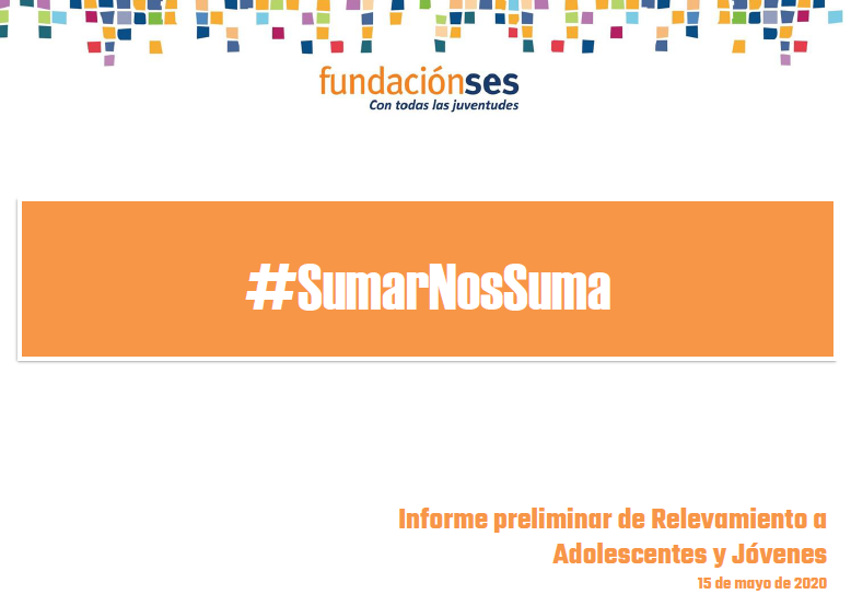 Fundación SES, socia de la Liga en Argentina, #SumarNosSuma: conocer qué está pasando entre jovenes, familias y organizaciones en la pandemia