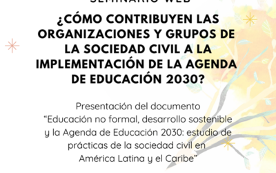 Presentación del estudio: Educación no formal, desarrollo sostenible y la Agenda de Educación 2030: estudio de prácticas de la sociedad civil en América Latina y el Caribe